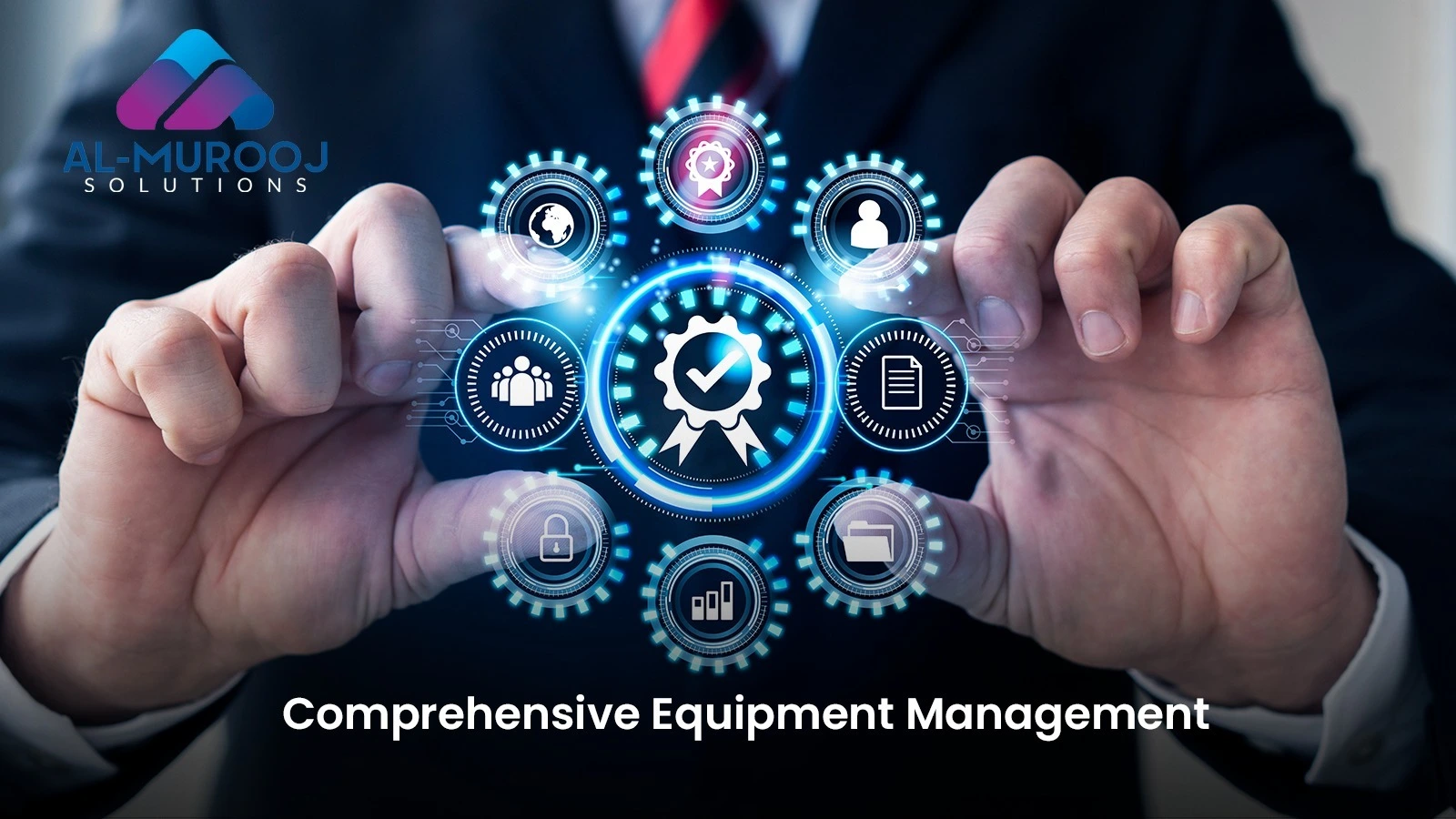 Comprehensive Equipment Management-Al Murooj Solutions