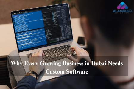 Why Every Growing Business in Dubai Needs Custom Software