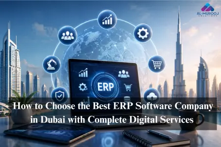 How to Choose the Best ERP Software Company in Dubai with Complete Digital Services
