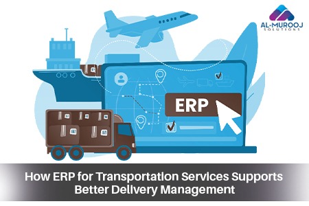 How ERP for Transportation Services Supports Better Delivery Management