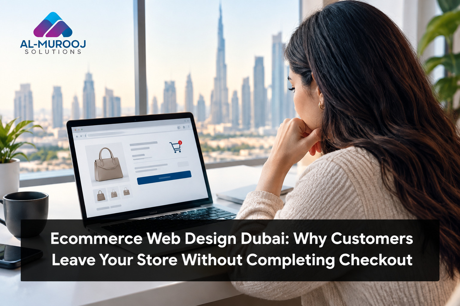 Ecommerce Web Design Dubai: Why Customers Leave Your Store Without Completing Checkout